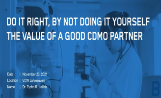 Do it Right, by not Doing it Yourself – the Value of a Good CDMO Partner